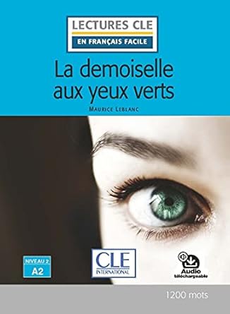 Arsène Lupin - La demoiselle aux yeux verts - N 2/A2 - Lecture CLE en français facile - Livre + Audio téléchargeable