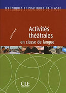Activites theatrales en classe de langue N Univ - Livre (A Payet) - Form tech et prat de classe
