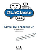 LaClasse - Niveau B2 - Guide pédagogique