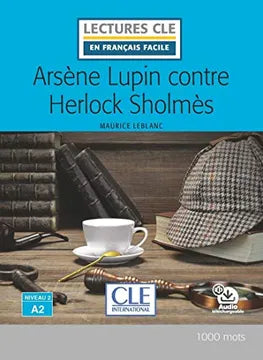 Arsène Lupin contre Herlock Sholmes - N 2/A2 - Lecture CLE en français facile - Livre + Audio téléchargeable
