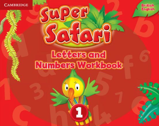 Super Safari Letters and Numbers Workbook 1