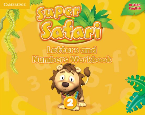 Super Safari Letters and Numbers Workbook 2