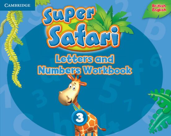 Super Safari Letters and Numbers Workbook 3
