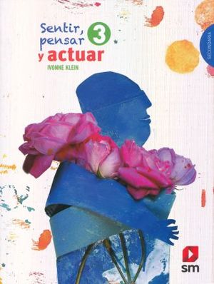 Sentir, pensar y actuar 3. Secundaria