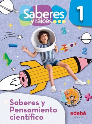 SABERES Y RAICES Y PENSAMIENTO CIENTÍFICO 1