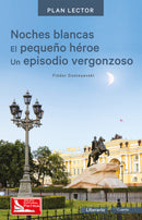 Noches blancas. El pequeño héroe. Un episodio vergonzoso