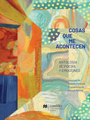 Cosas que me acontecen. Antología de poesía y emociones 1E MA