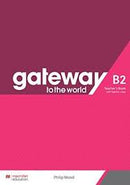 GATEWAY TO THE WORLD B2 TEACHER´S BOOK WITH TEACHER´S APP