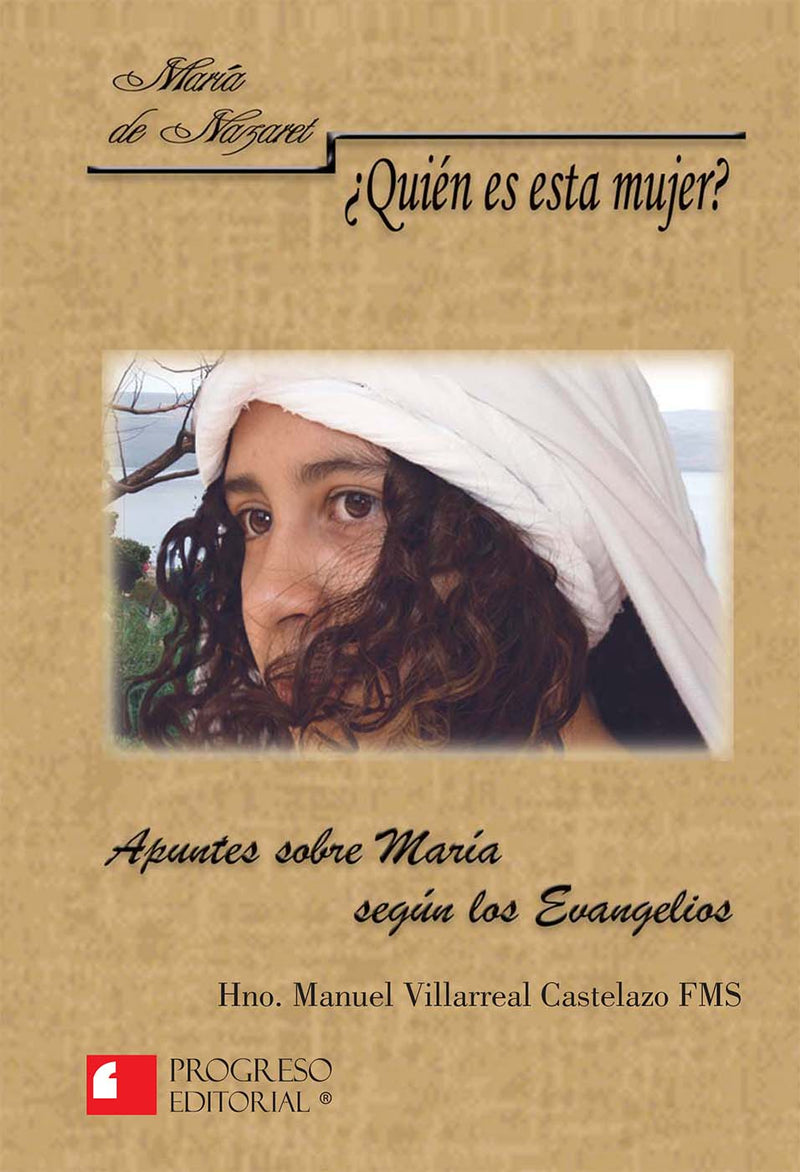 MARIA DE NAZARET, ¿QUIEN ES ESTA MUJER?