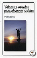 VALORES Y VIRTUDES PARA ALCANZAR EL ÉXITO