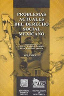 Problemas actuales del Derecho Social Mexicano Volumen II