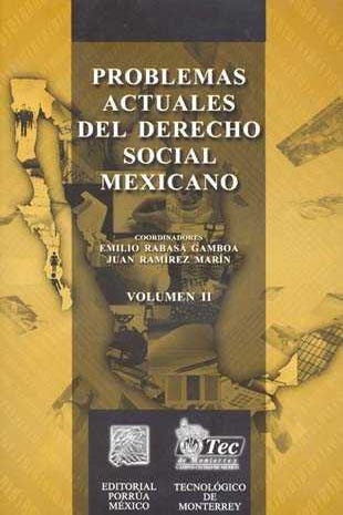 Problemas actuales del Derecho Social Mexicano Volumen II