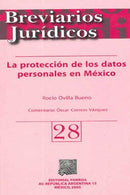 La protección de los datos personales en México : Breviarios Jurídicos 28
