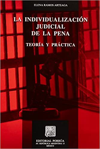 La individualización judicial de la pena: teoría y práctica