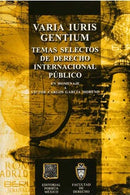 Varia Iuris Gentium: Temas selectos de derecho internacional público