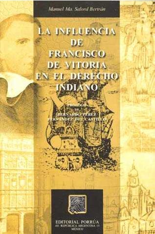La influencia de Francisco de Vitoria en el derecho indiano