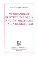 Mexicanidad proyección de la nación mexicana hacia el siglo XXI