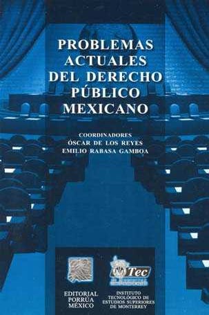 Problemas actuales del derecho público mexicano