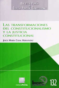Las transformaciones del constitucionalismo y la justicia constitucional