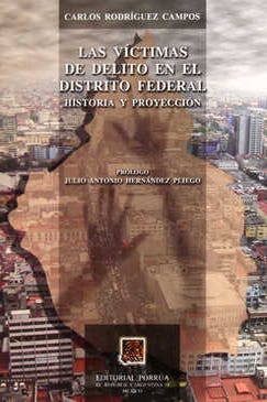 Las víctimas de delito en el Distrito Federal: historia y proyección