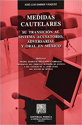 Medidas cautelares su transición al sistema acusatorio