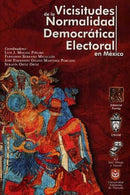 Vicisitudes de la normalidad democrática electoral en México