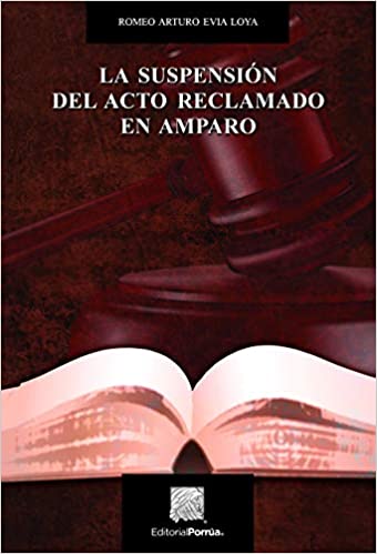 La suspensión del acto reclamado en amparo
