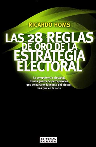 Las 28 reglas de oro de la estrategia electoral