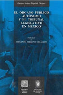 Órgano público autónomo y el tribunal legislativo en México