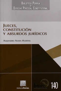 Jueces, Constitución y Absurdos Jurídicos
