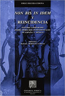 Non bis in idem y reincidencia: estudio comparado sobre derechos fundamentales en España y México