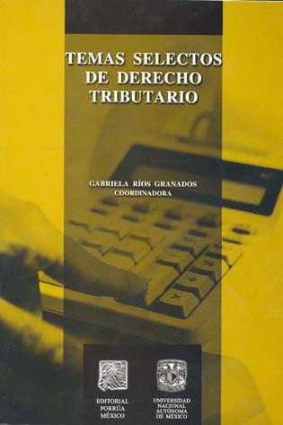 Temas selectos de Derecho Tributario
