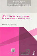 ¿El tercero ausente? Escritos sobre el Poder Judicial