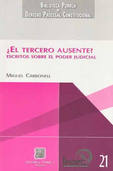 ¿El tercero ausente? Escritos sobre el Poder Judicial