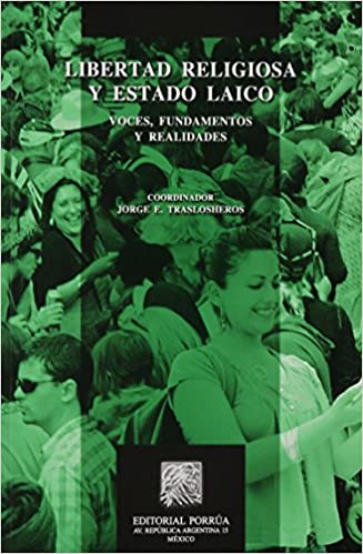 Libertad religiosa y estado laico: voces, fundamentos y realidades