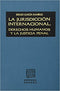 La jurisdicción internacional: derechos humanos y justicia penal