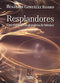 Resplandores, una visión de la grandeza de México
