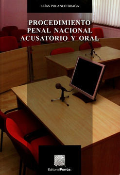 Procedimiento penal nacional acusatorio y oral