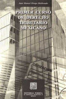 Primer curso de derecho tributario mexicano
