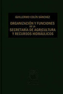 Organización y funciones de la Secretaria de Agricultura y Recursos Hidráulicos