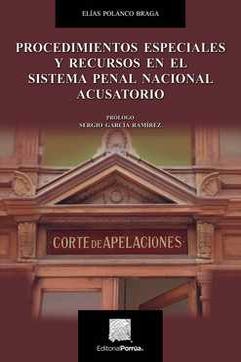 Procedimientos especiales y recursos en el sistema penal nacional acusatorio