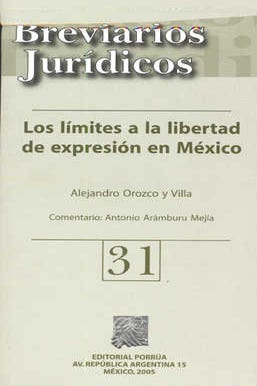 Los limites a la libertad de expresión en México : Breviarios Jurídicos 31