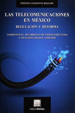 Las telecomunicaciones en México regulación y reforma