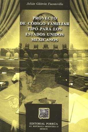 Proyecto de código familiar tipo para los Estados Unidos Mexicanos