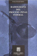 Radiografía del proceso penal federal