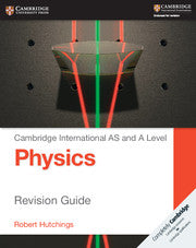 Cambridge International AS and A Physics Revision Guide
