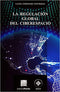 La regulación global del ciberespacio