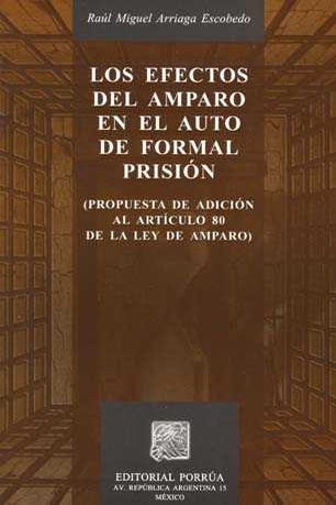 Los efectos del amparo en el auto de formal prisión