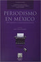 Periodismo en México recuentos