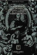 Juan de Palafox y Mendoza humanista y promotor de la cultura